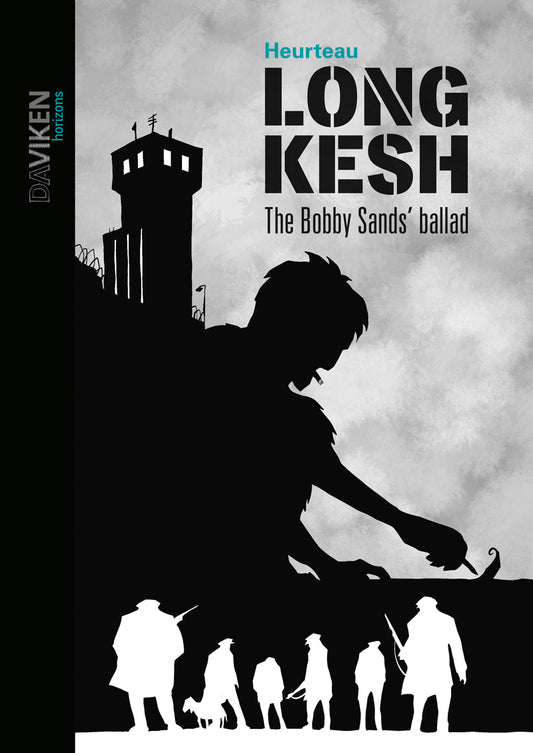 Long Kesh, the Bobby Sands' ballad (Stéphane Heurteau)