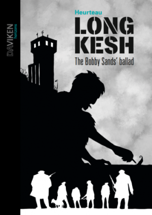 Long Kesh, the Bobby Sands' ballad (Stéphane Heurteau)